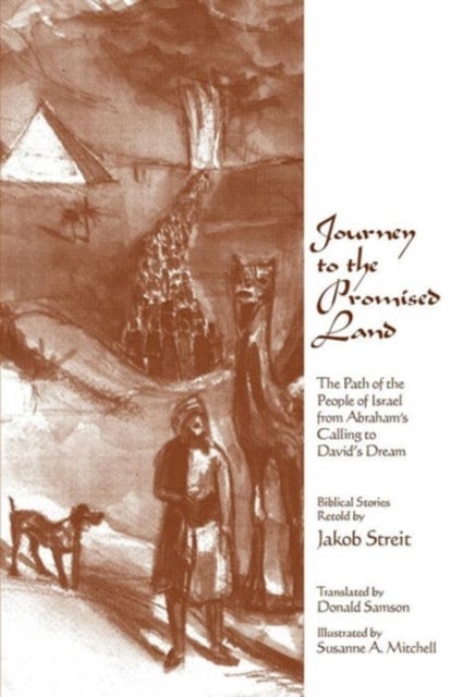 Journey to the Promised Land - The Path of the People of Israel from Abraham's Calling to David's Dream