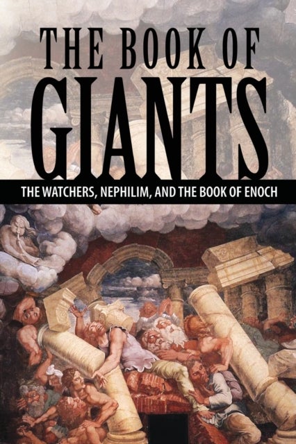 The Book of Giants - The Watchers, Nephilim, and The Book of Enoch