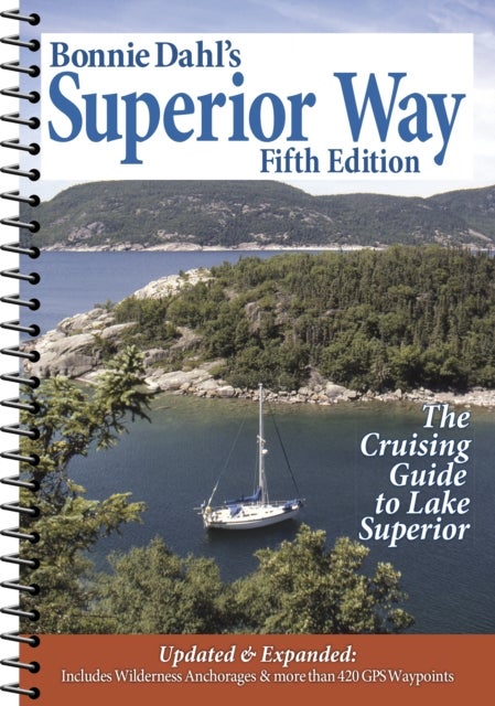 Bonnie Dahl's Superior Way - The Cruising Guide to Lake Superior