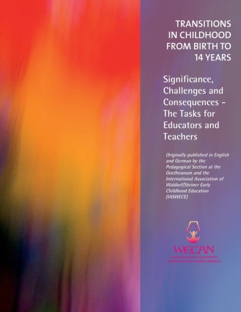 Transitions in Childhood from Birth to 14 Years - Significance, Challenges and Consequences -- The Tasks for Educators and Teachers
