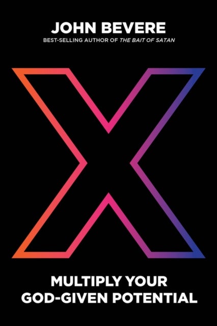 X: Multiply Your God-Given Potential - Multiply Your God-Given Potential