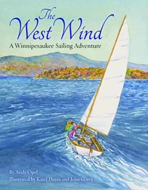 The West Wind - A Winnipesaukee Sailing Adventure