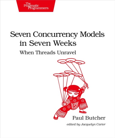 Seven Concurrency Models in Seven Weeks - When Threads Unravel