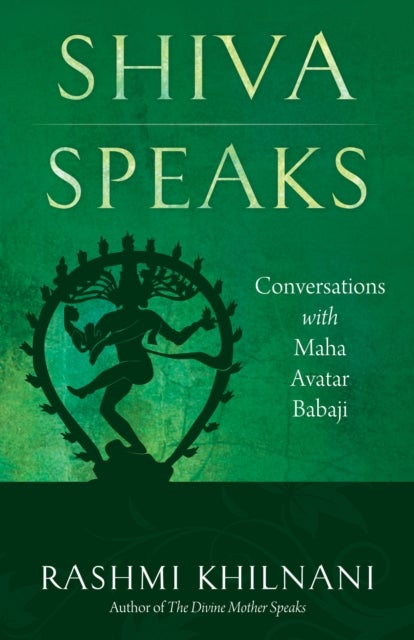 Shiva Speaks - Conversations with Maha Avatar Babaji