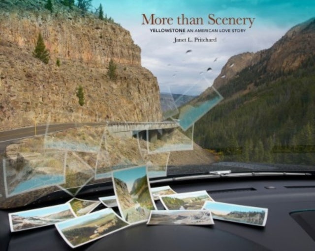 More than Scenery - Yellowstone, an American Love Story