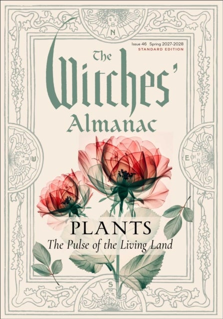 The Witches' Almanac 2027–2028 Standard Edition Issue 46 - Plants: The Pulse of the Living Land
