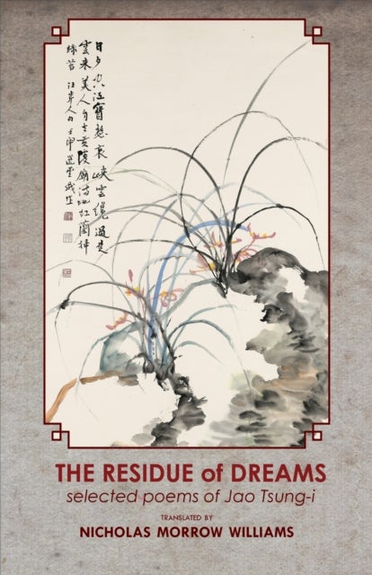 The Residue of Dreams - Selected Poems of Jao Tsung-i