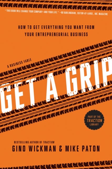 Get A Grip - How to Get Everything You Want from Your Entrepreneurial Business