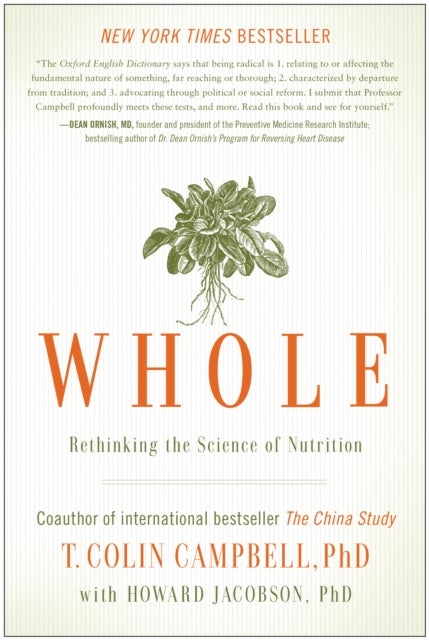 Whole - Rethinking the Science of Nutrition