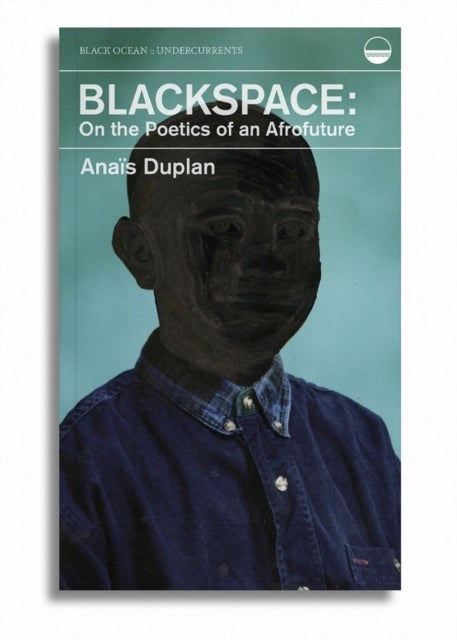 Blackspace - On the Poetics of an Afrofuture