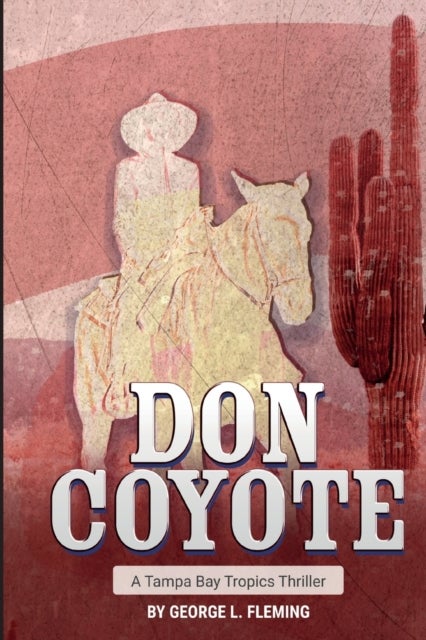 Don Coyote - A Tampa Bay Tropics Thriller