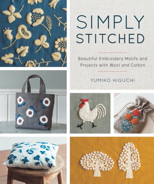 Simply Stitched - Beautiful Embroidery Motifs and Projects with Wool and Cotton