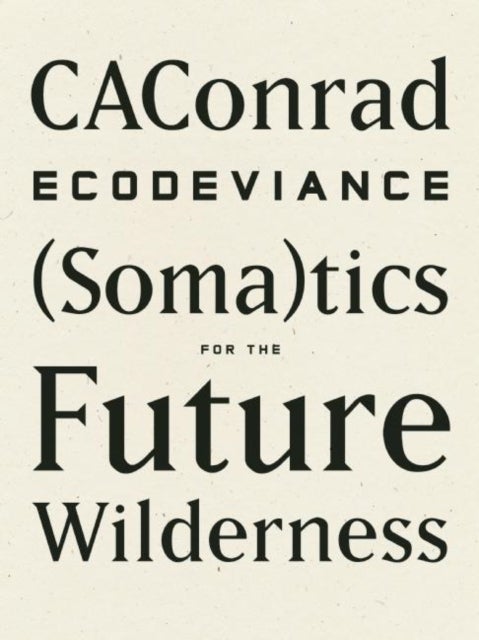 ECODEVIANCE - (Soma)tics for the Future Wilderness