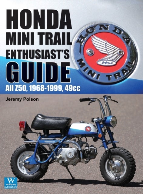 Honda Mini Trail - Enthusiast's Guide - All Z50, 1968 - 1999, 49cc