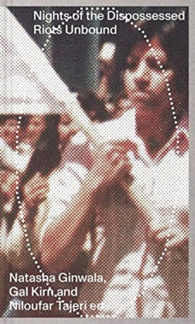 Nights of the Dispossessed ¿ Riots Unbound