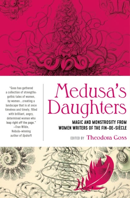 Medusa's Daughters - Magic and Monstrosity from Women Writers of the Fin-de-Siecle
