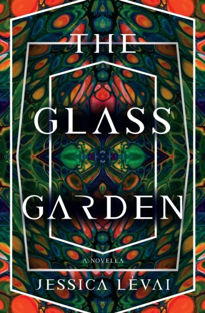 The Glass Garden - A Novella