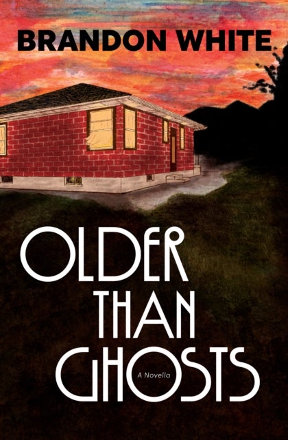 Older Than Ghosts - A Novella