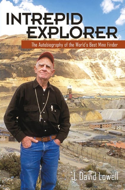 Intrepid Explorer - The Autobiography of the World's Best Mine Finder