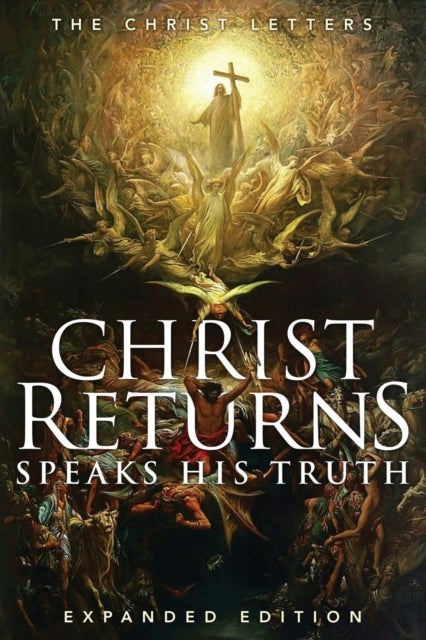 Christ Returns, Speaks His Truth - The Christ Letters