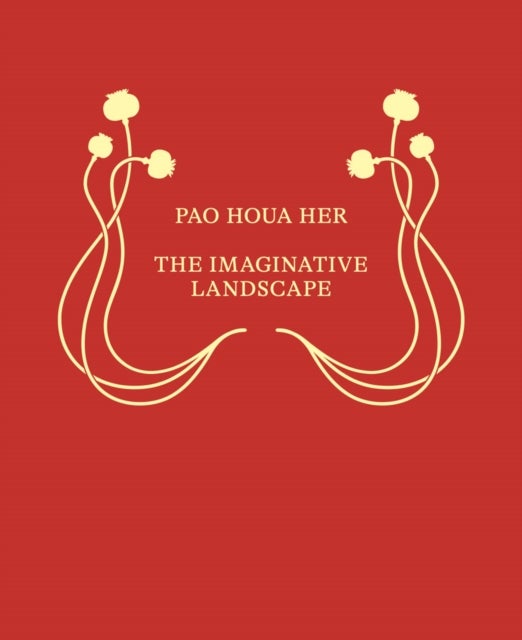 Pao Houa Her: The Imaginative Landscape