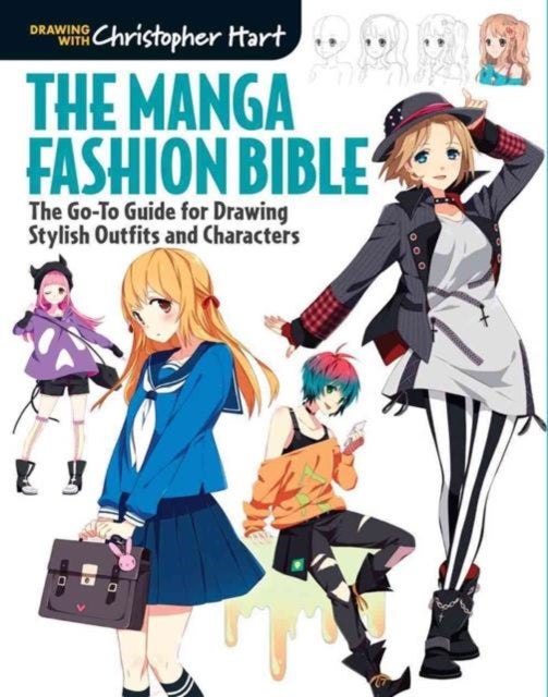 The Manga Fashion Bible - The Go-To Guide for Drawing Stylish Outfits and Characters