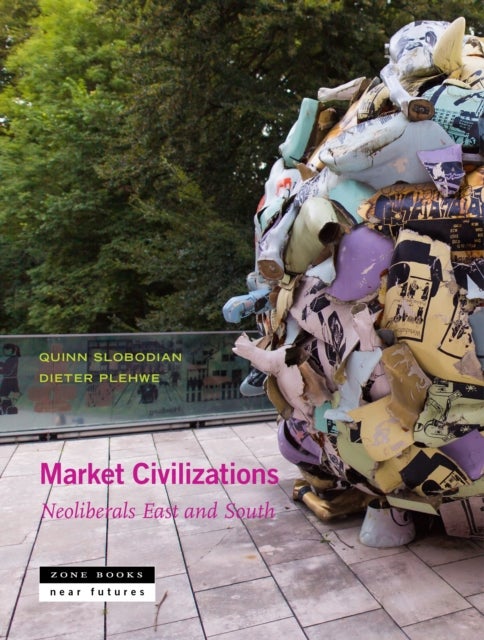 Market Civilizations ¿ Neoliberals East and South