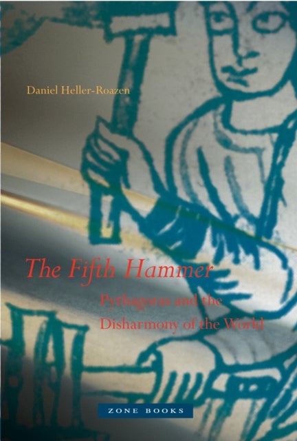 The Fifth Hammer - Pythagoras and the Disharmony of the World