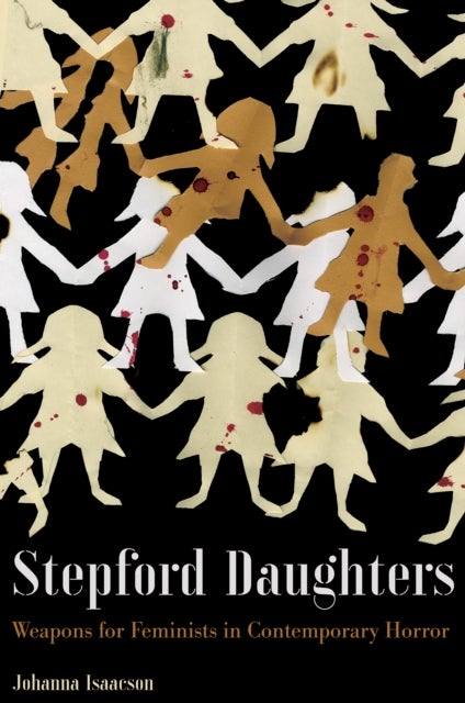 Stepford Daughters - Tools for Feminists in Contemporary Horror