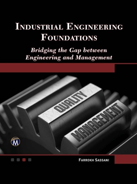 Industrial Engineering Foundations - Bridging the Gap between Engineering and Management
