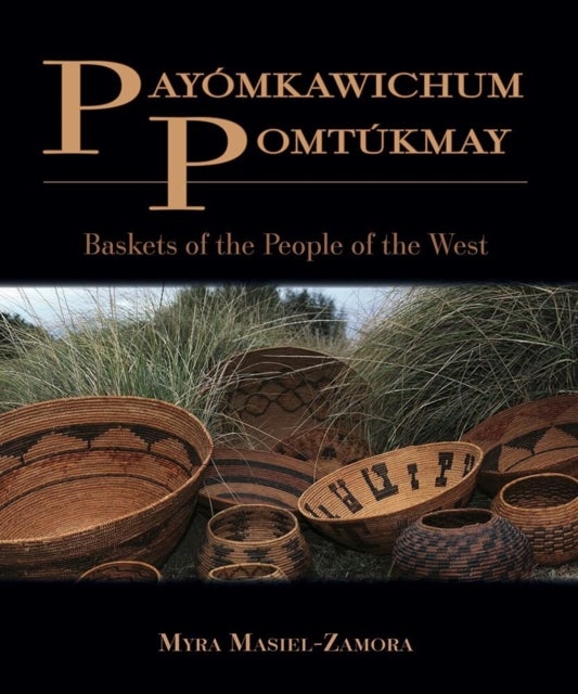 Payomkawichum Pomtukmay - Baskets of the People of the West