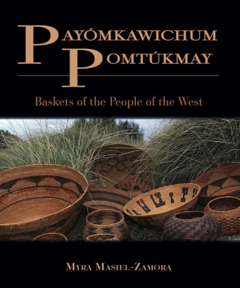 Payomkawichum Pomtukmay - Baskets of the People of the West