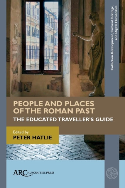 People and Places of the Roman Past - The Educated Traveller's Guide