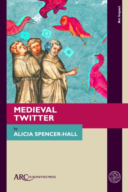 Medieval Twitter - Modern Media, Literary Criticism, and Medievalism