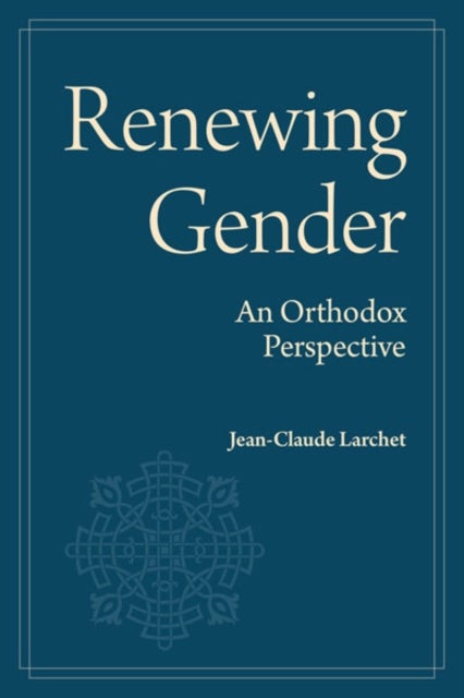 Renewing Gender - An Orthodox Perspective