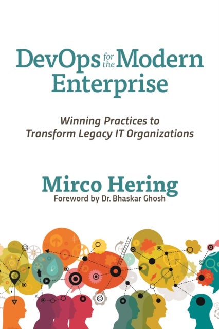 DevOps For The Modern Enterprise - Winning Practices to Transform Legacy IT Organizations