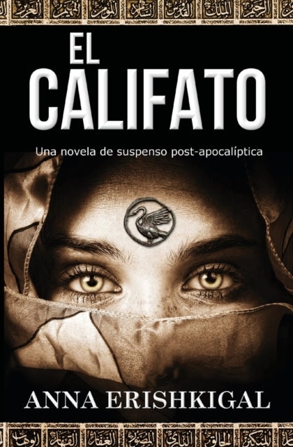 El Califato - Una novela de suspenso post-apocaliptica: (Edicion en espanol) (Spanish Edition)