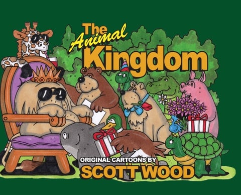 The Animal Kingdom - Original Cartoons by Scott Wood