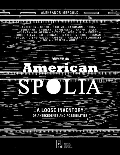 Toward an American Spolia - A Loose Inventory of Antecedents and Possibilities