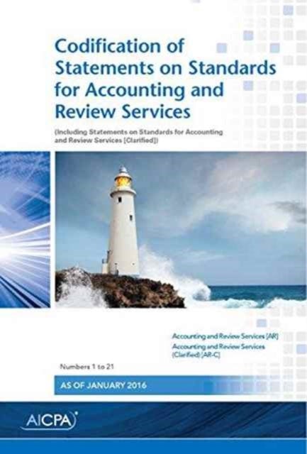 Codification of Statements on Standards for Accounting and Review Services - Numbers 1 to 21, January 2016