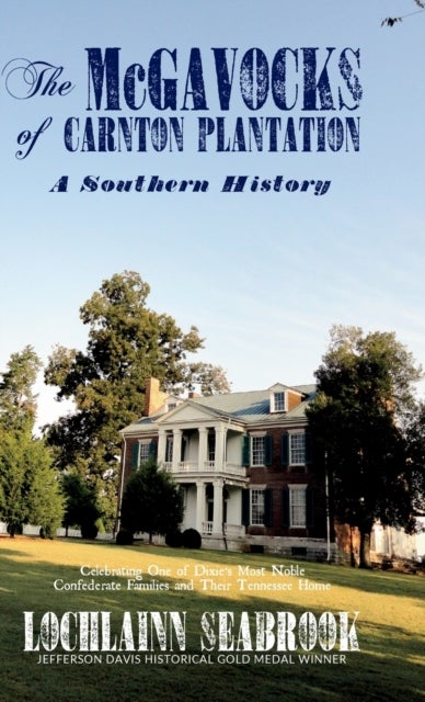 The McGavocks of Carnton Plantation - A Southern History