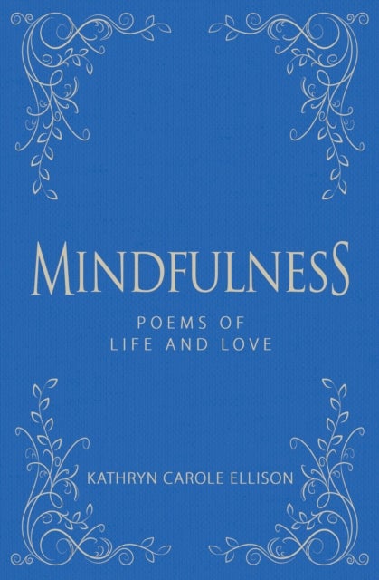 Mindfulness - Poems of Life and Love
