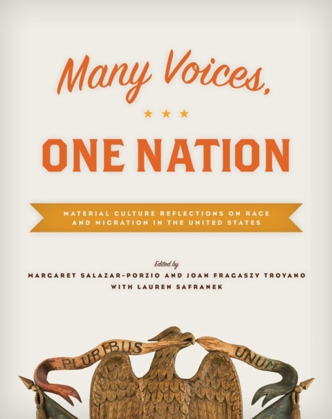 Many Voices, One Nation - Material Culture Reflections on Race and Migration in the United States