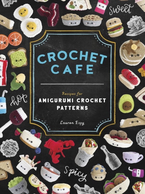 Crochet Cafe - Recipes for Amigurumi Crochet Patterns