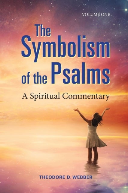The Symbolism of the Psalms, Vol. 1 - A Spiritual Commentary