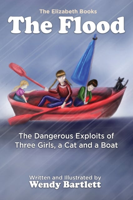 The Flood - The Dangerous Exploits of Three Girls, a Cat and a Boat