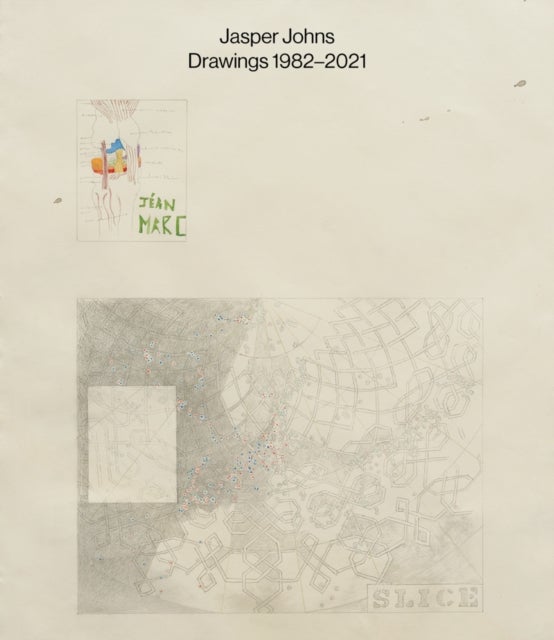 Jasper Johns: Drawings - 1982–2021