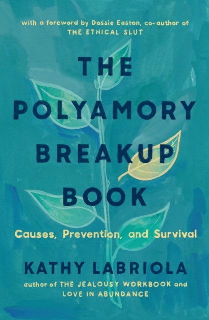 The Polyamory Breakup Book - Causes, Prevention, and Survival