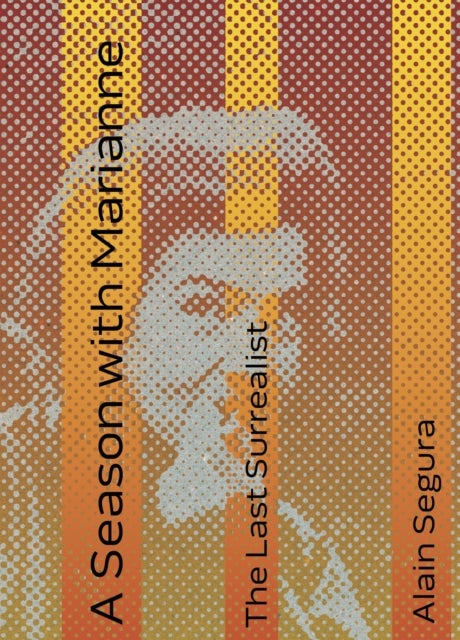 A Season with Marianne - The Last Surrealist