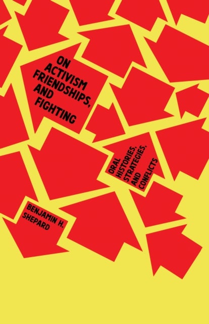 On Activism, Friendships, and Fighting - Oral Histories, Strategies and Conflicts